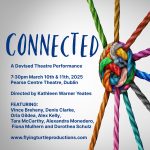 CONNECTED Performances March 10th & 11th, 2025